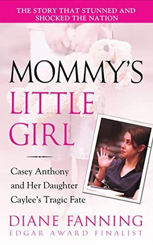 Mommy's Little Girl: Casey Anthony and Her Daughter Caylee'... by Fanning, Diane Paperback Book Pre-Owned English