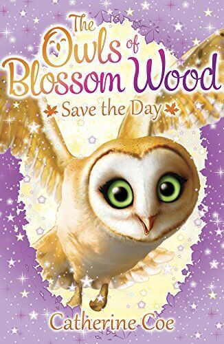 The Owls of Blossom Wood: Save Day by Coe, Catherine