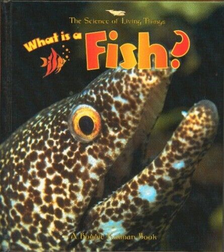 What is a Fish (Science of Living T..., Kalman, Bobbie