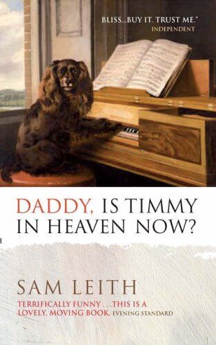 Daddy, is Timmy in Heaven Now, Leith, Sam