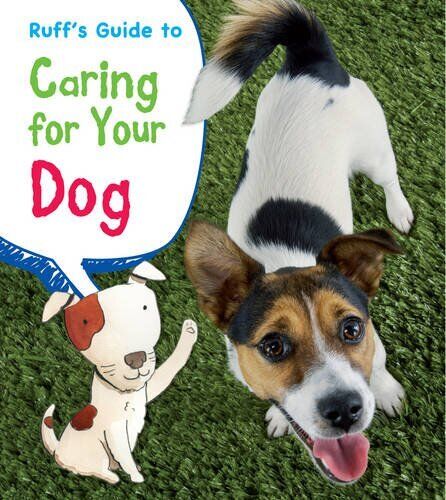 Ruff's Guide to Caring for Your Dog (..., Ganeri, Anita