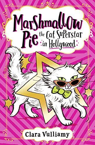 Marshmallow Pie Cat Superstar in Hollywood: 3 by Vulliamy, Clara