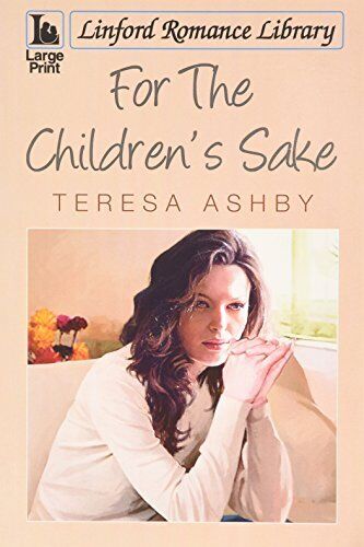 For The Children's Sake (Linford Romance Library) by Ashby, Teresa The Paperback Book Pre-Owned English
