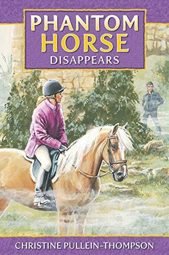 Phantom Horse 3: Phantom Horse Disappears by Christine Pullein-Thompso