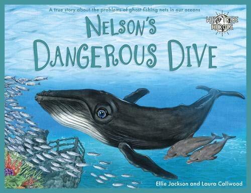 Nelson's Dangerous Dive: A true story about problems of... by Jackson, Ellie