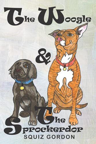 The Woogle & Sprockerdor by Gordon, Squiz