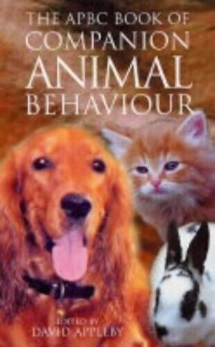The APBC of Companion Animal Behaviour by David Appleby The APBC of Companion Animal Behaviour by David Appleby