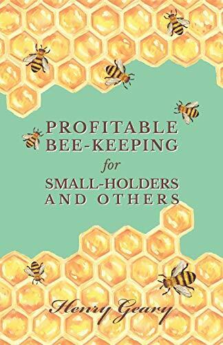 Profitable Bee-Keeping for Small-Holde..., Geary, Henry