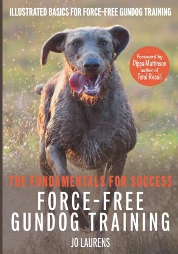 Force-Free Gundog Training: Fundame..., Laurens, Jo