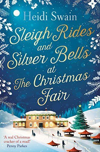Sleigh Rides and Silver Bells at the Christmas Fair: The Chri by Swain, Heidi Paperback Book Pre-Owned English
