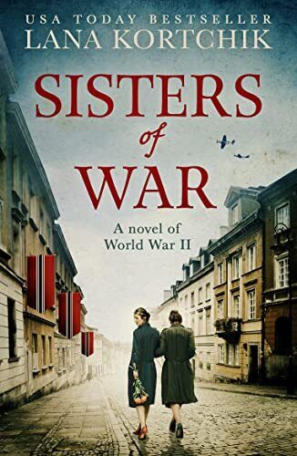 Sisters of War: A gripping and emotional World War Two hist by Kortchik, Lana Paperback Book Pre-Owned English