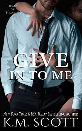 Give In To Me (Heart of Stone #3) (Hear, Scott, K.M. Paperback Book Pre-Owned English Give In To Me (Heart of Stone #3) (Hear, Scott, K.M. Paperback Book Pre-Owned English