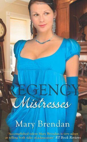 Regency Mistresses: v. 7 (Mills & Boon Special Releases - Reg by Mary Brendan Paperback Book Pre-Owned English
