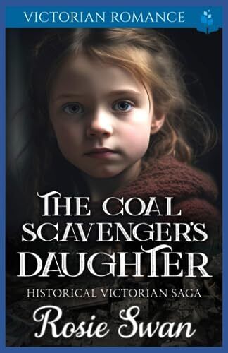 The Coal Scavenger's Daughter: Victoria, Swan, Rosie Paperback Book Pre-Owned English