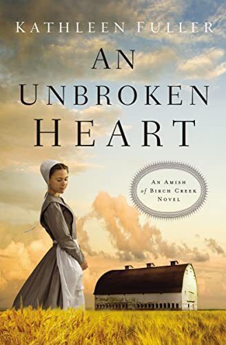 Unbroken Heart: 2 (An Amish of Birc, Kathleen Fuller Paperback Book Pre-Owned English