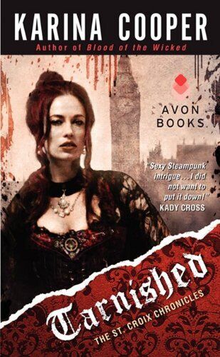 Tarnished: The St. Croix Chronicles: 1, Cooper, Karina Paperback Book Pre-Owned English