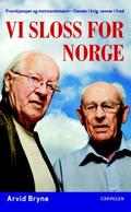 Vi sloss for Norge: frontkjemper og motstandsmann - fiender i krig, venner i fred