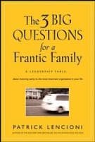The 3 Big Questions for a Frantic Family
