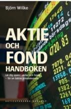 Aktie- och fondhandboken : lär dig spara i aktier och fonder för en bättre privatekonomi