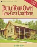 Build Your Own Low-Cost Log Home