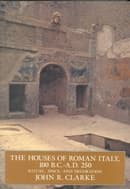 The Houses of Roman Italy, 100 B.C.- A.D. 250