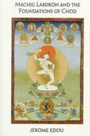 Machig Labdron and the Foundations of Chod