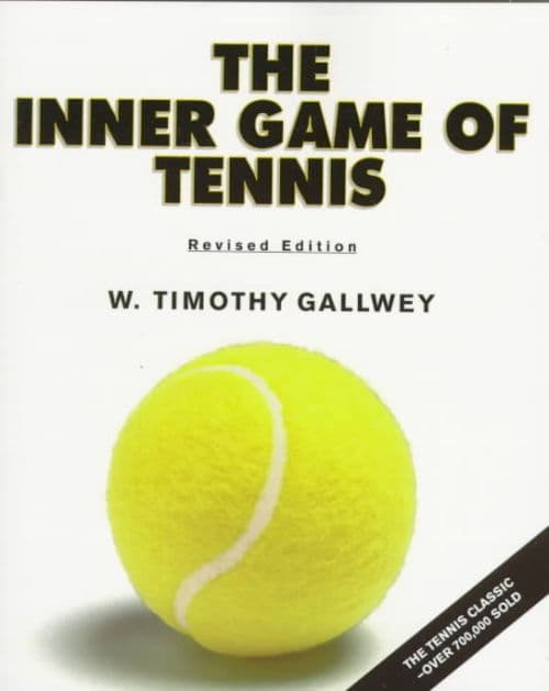 The Inner Game of Tennis