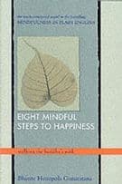 Eight Mindful Steps to Happiness