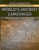 The Cambridge Encyclopedia of the World's Ancient Languages