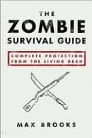 The Zombie Survival Guide: Complete Protection from the Living Dead