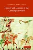 History and Memory in the Carolingian World