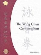 The Wing Chun Compendium, Volume One