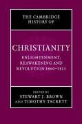 The Cambridge History of Christianity: Volume 7, Enlightenment, Reawakening and Revolution 1660–1815