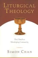 Liturgical Theology – The Church as Worshiping Community