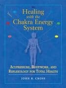 Healing with the Chakra Energy System