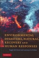 Environmental disasters, natural recovery and human responses
