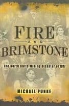 Fire and Brimstone: The North Butte Mining Disaster of 1917