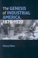 The Genesis of Industrial America, 1870–1920