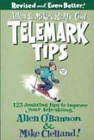 Allen & Mike's Really Cool Telemark Tips, Revised and Even Better!