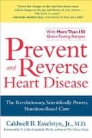 Prevent and Reverse Heart Disease: The Revolutionary, Scientifically Proven, Nutrition-Based Cure