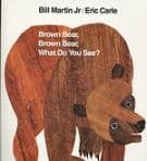 Brown Bear Brown Bear, What Do You See?