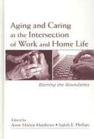 Aging and Caring at the Intersection of Work and Home Life