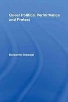 Queer Political Performance and Protest