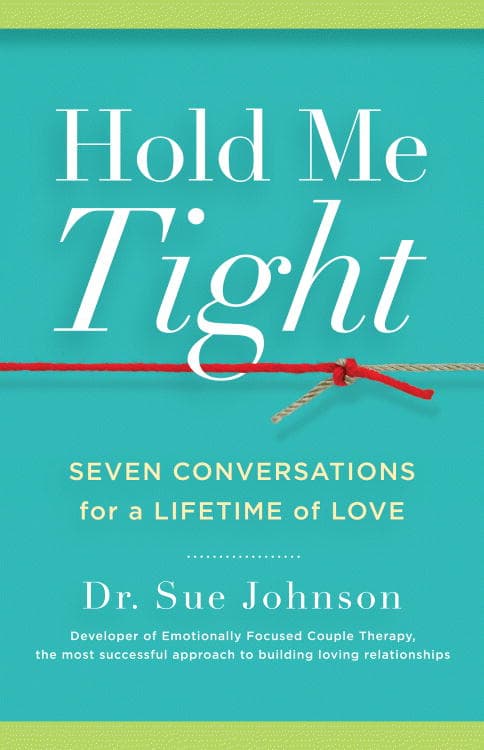 Hold Me Tight: Seven Conversations for a Lifetime of Love