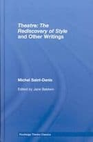 Theatre: The Rediscovery of Style and Other Writings