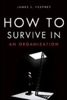 How to Survive in an Organization