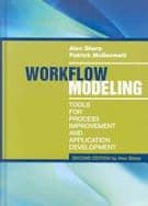 Workflow Modeling: Tools for Process Improvement and Applications, Second Edition