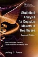 Statistical Analysis for Decision Makers in Healthcare