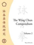 The Wing Chun Compendium, Volume Two