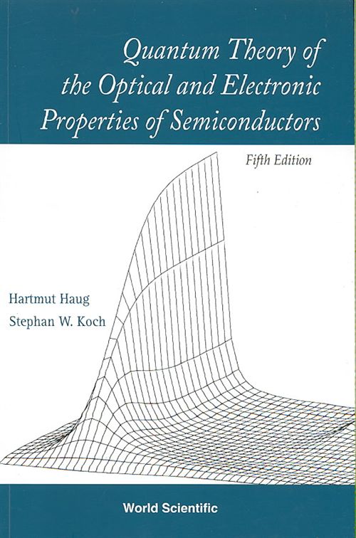 Quantum Theory Of The Optical And Electronic Properties Of Semiconductors (5th Edition)